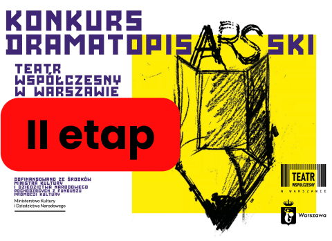 Sztuki zakwalifikowane do II etapu Konkursu Dramatopisarskiego